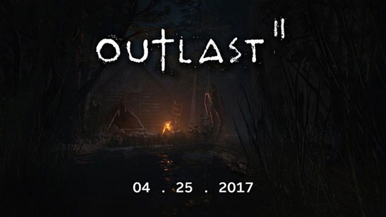 تاریخ انتشار بازی Outlast 2 مشخص شد